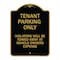 Signmission Tenant Parking Only Violators Will Be Towed Away at Car Owners Expense, Black & Gold, BG-1824-22827 A-DES-BG-1824-22827 - alternate 1